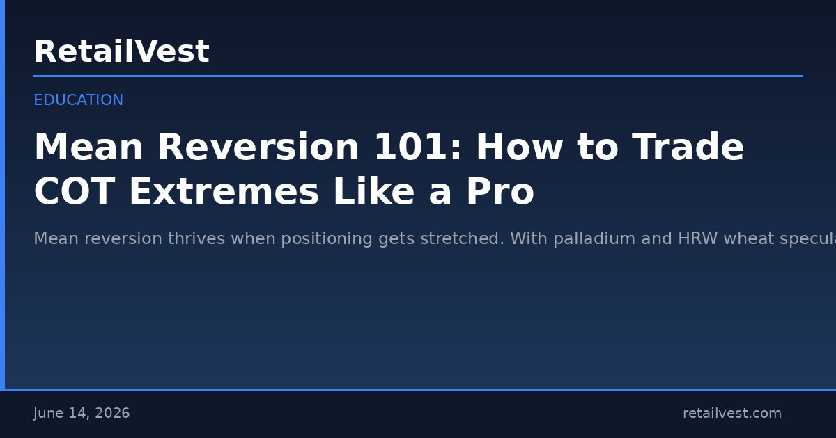Mean Reversion 101: How to Trade COT Extremes Like a Pro